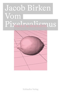 Enlarge image Cover: Vom Pixelrealismus - Schlaufen Verlag