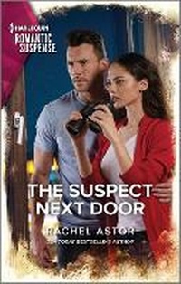 Abbildung von: The Suspect Next Door - Harlequin Romantic Suspense