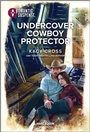 Cover: Undercover Cowboy Protector - Harlequin Romantic Suspense