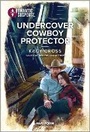 Cover: Undercover Cowboy Protector - Harlequin Romantic Suspense