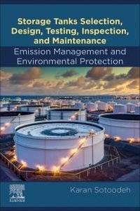 Abbildung von: Storage Tanks Selection, Design, Testing, Inspection, and Maintenance: Emission Management and Environmental Protection - Elsevier