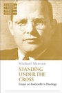 Cover: Standing under the Cross - T.& T.Clark Ltd