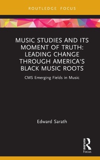 Abbildung von: Music Studies and Its Moment of Truth: Leading Change through America's Black Music Roots - Taylor & Francis