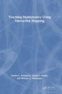 Cover: Teaching Mathematics Using Interactive Mapping - CRC Press