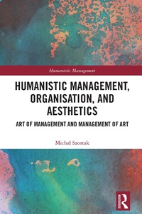 Abbildung von: Humanistic Management, Organization and Aesthetics - Taylor & Francis