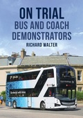 Cover: On Trial: Bus and Coach Demonstrators - Amberley Publishing
