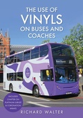 Cover: The Use of Vinyls on Buses and Coaches - Amberley Publishing