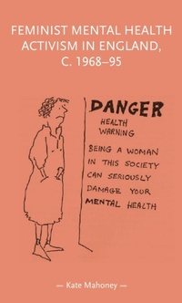 Abbildung von: Feminist Mental Health Activism in England, c. 1968-95 - Manchester University Press