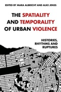 Cover: The Spatiality and Temporality of Urban Violence - Manchester University Press