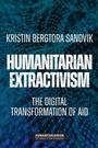 Cover: Humanitarian Extractivism - Manchester University Press