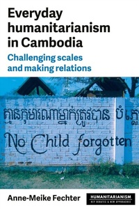 Bild: Everyday Humanitarianism in Cambodia - Manchester University Press