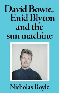 Abbildung von: David Bowie, Enid Blyton and the Sun Machine - Manchester University Press