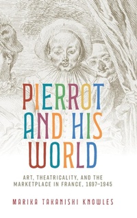 Abbildung von: Pierrot and His World - Manchester University Press