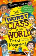 Cover: The Worst Class in the World Total Mayhem! - Bloomsbury Childrens Books
