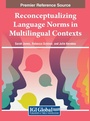 Cover: Reconceptualizing Language Norms in Multilingual Contexts - IGI Global