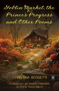 Cover: Goblin Market, The Prince's Progress  and Other Poems - WordFire Press