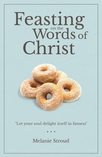 Enlarge image Cover: Feasting on the Words of Christ - E n