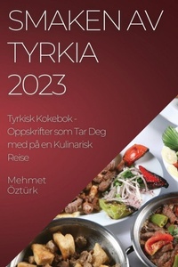 Abbildung von: Smaken av Tyrkia 2023 Tyrkisk Kokebok - Mehmet Ozturk