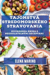 Abbildung von: Tajomstva Stredomorskeho Stravovania - Elena Marino