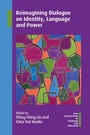 Cover: Reimagining Dialogue on Identity, Language and Power - Multilingual Matters