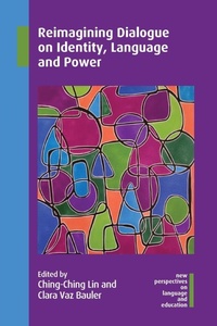 Enlarge image Cover: Reimagining Dialogue on Identity, Language and Power - Multilingual Matters