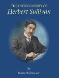 Cover: The Untold Story Of Herbert Sullivan - F.J. Blissett & Company Limited