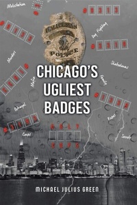 Abbildung von: Chicago's Ugliest Badges - Michael Julius Green