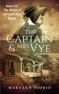 Cover: The Captain and Mrs. Vye (The Wives of Old Cape May, #1) - Topnotch Press