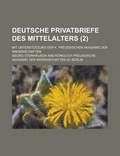 Cover: Deutsche Privatbriefe Des Mittelalters; Mit Unterstutzung Der K. Preussischen Akademie Der Wissenschaften (2 ) - Rarebooksclub.com