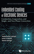 Cover: Embedded Cooling Of Electronic Devices: Conduction, Evaporation, And Single- And Two-phase Convection - World Scientific Publishing Co Pte Ltd