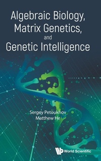 Abbildung von: Algebraic Biology, Matrix Genetics, And Genetic Intelligence - World Scientific Publishing Co Pte Ltd