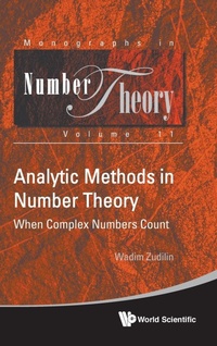 Enlarge image Cover: Analytic Methods In Number Theory: When Complex Numbers Count - World Scientific Publishing Co Pte Ltd