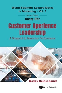 Enlarge image Cover: Customer Xperience Leadership: A Blueprint To Maximize Performance - World Scientific Publishing Co Pte Ltd