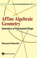 Cover: Affine Algebraic Geometry: Geometry Of Polynomial Rings - World Scientific Publishing Co Pte Ltd