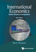 Cover: International Economics: Global Market Competition (5th Edition) - World Scientific Publishing Co Pte Ltd