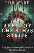 Cover: Apex of Christmas Strife - Rob Ward