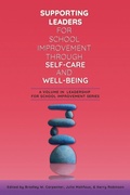 Cover: Supporting Leaders for School Improvement Through Self-Care and Well-Being - Information Age Publishing