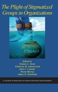 Cover: The Plight of Stigmatized Groups in Organizations - Information Age Publishing