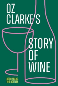 Abbildung von: Oz Clarke's Story of Wine - Pavilion