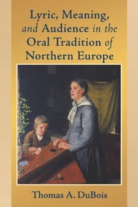 Abbildung von: Lyric, Meaning, and Audience in the Oral Tradition of Northern Europe - University of Notre Dame Press