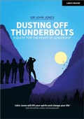Cover: Dusting Off Thunderbolts: a quest for the heart of leadership - John Catt