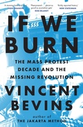 Cover: If We Burn: The Mass Protest Decade and the Missing Revolution - Wildfire