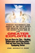 Cover: Greater Exploits - 8 Perfect Testimonies and Images of The HOLY SPIRIT for Greater Exploits - Midas Touch GEMS