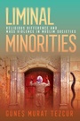Cover: Liminal Minorities - Cornell University Press