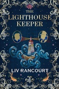 Cover: The Lighthouse Keeper, A Victorian Gothic M/M Romance - LIV Rancourt
