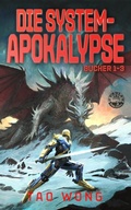 Cover: Die System-Apokalypse B&uuml;cher 1-3 - Starlit Publishing