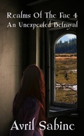 Cover: An Unexpected Betrayal (Realms Of The Fae, #4) - Cracked Acorn Productions