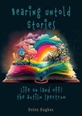 Cover: Bearing Untold Stories - Life on (and off) the Autism Spectrum - Begin-A-Book Independent Publishers