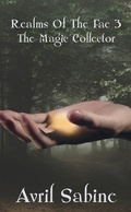Cover: The Magic Collector (Realms Of The Fae, #3) - Cracked Acorn Productions