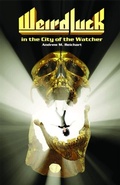 Cover: Weird Luck in the City of the Watcher - Argawarga Press